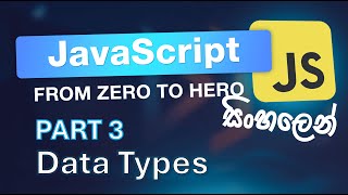 JavaScript Part 3 - JavaScript Data Types in Sinhala