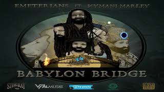 Emeterians feat. Ky-Mani  Marley -🎶 Babylon Bridge🔥🔥 (February 2019)🔊