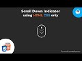 How to create a Scroll Down Indicator Animation in HTML CSS only | Geekboots