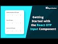 Getting Started with the React OTP Input Component