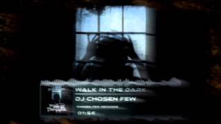 DJ CHOSEN FEW - WALK IN THE DARK