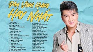 Những Bài Hát Bolero Hay Nhất Mọi Thời Đại của Đàm Vĩnh Hưng (Không Quảng Cáo)