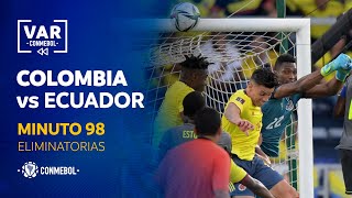 Eliminatorias | Revisión VAR | Colombia vs Ecuador | Minuto 98