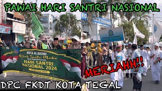 MERIAH!!PAWAI TA’ARUF HARI SANTRI NASIONAL DPC FKDT KOTA TEGAL 2024