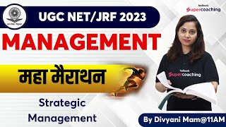 UGC NET Management 2023 | Strategic Management | Marathon | Divyani Ma'am