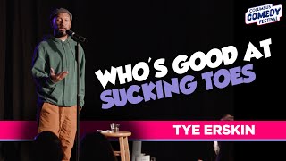 🦶Sucking Toes! • Tye Erskin #standupcomedy Clips