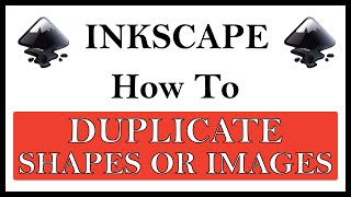 Inkscape: How To Duplicate Shapes Or Images Using Inkscape