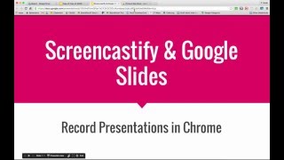 Making Screencasts with Screencastify & Google Slides