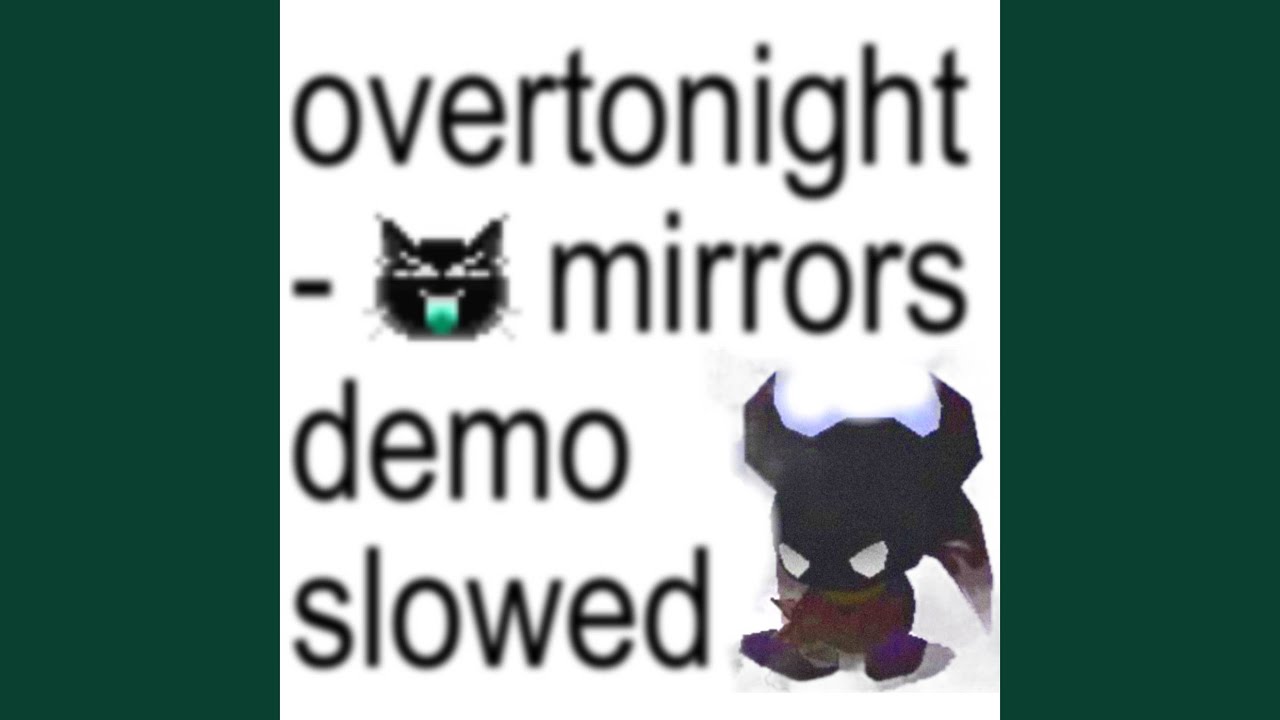 Mirrors Demo Slowed Overtonight Throwaways Overtonight Song