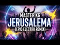 Master KG - Jerusalema (Epic Electro Remix)