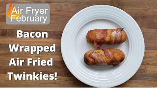 Air Fryer February - Bacon Wrapped Air Fryer Twinkies