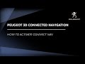 Peugeot 3D Connected Navigation: How to activate Connected Nav | Peugeot UK