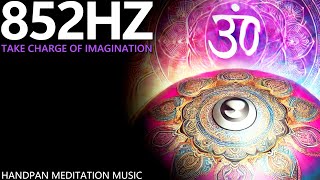 852Hz Handpan Third Eye Chakra Healing Meditation Music - Enhanced Creativity And Imagination