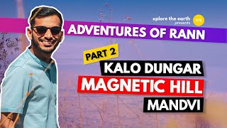 KUTCH DAY 2 VLOG | Magnetic Hill Adventure, Kalo Dungar & Beauty of Mandvi. White Rann of Gujarat!