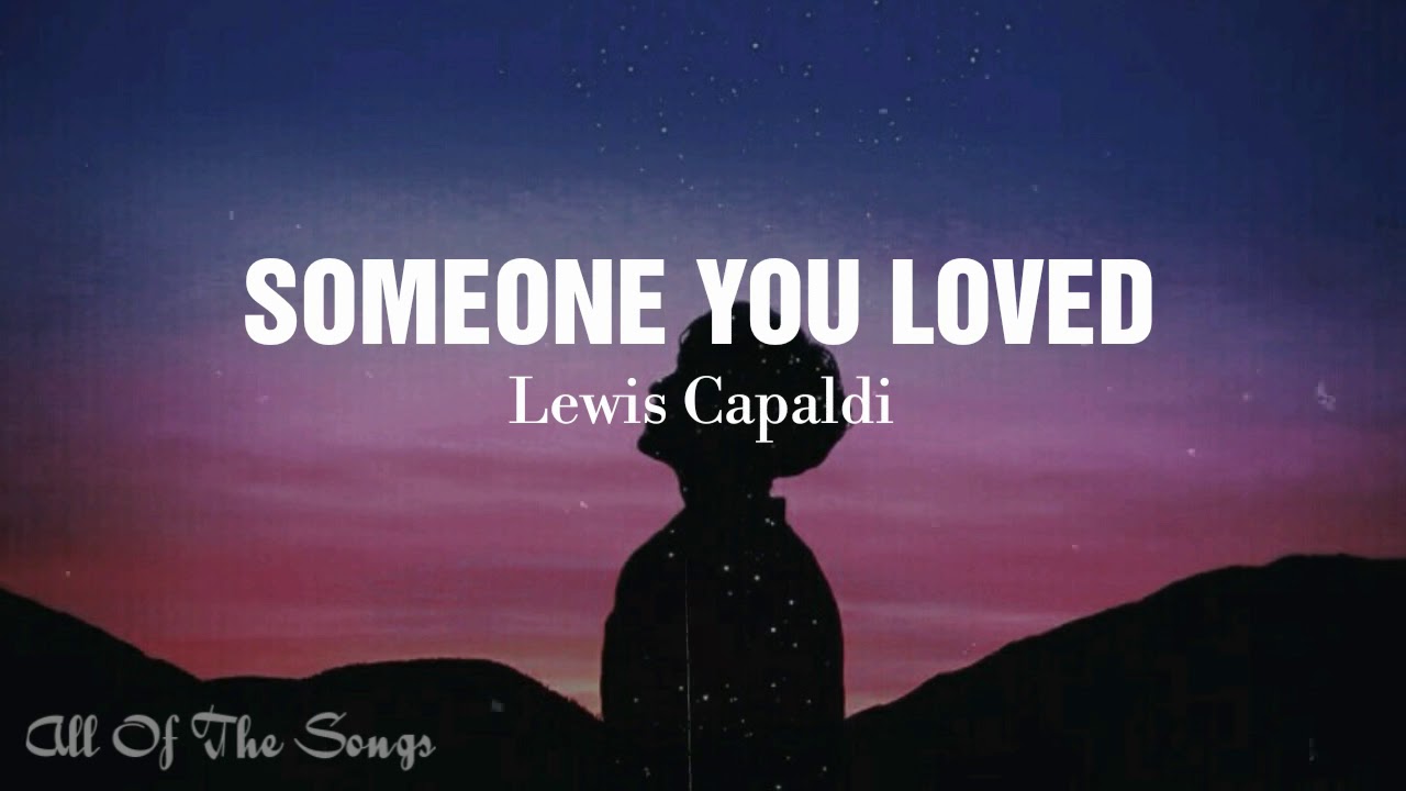 Lewis Capaldi - Someone You Loved | Lyrics - YouTube