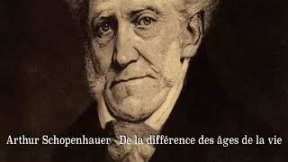 Arthur Schopenhauer - De la différence des âges de la vie