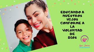 Educando a nuestros hijos conforme a la voluntad de Dios!