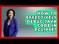 How To Effectively Debug Java Code In Eclipse? - Learn To Troubleshoot