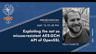 NorthSec 2025 - Félix Charette - Exploiting the not so misuse-resistant AES-GCM API of OpenSSL