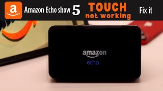 Touch Screen Not Working on Amazon Echo Show 5 (Fixed)