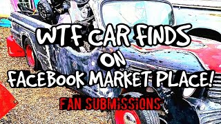 WTF CAR FINDS ON FACEBOOK MARKET PLACE FAN'S EDITION S2 Ep1