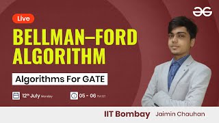Bellman–Ford Algorithm with Jaimin Chauhan | GeeksforGeeks GATE