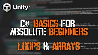 Loops and Arrays | Unity C# Basics Part 2 | Unity Tutorial