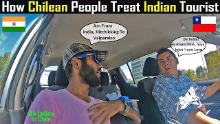 How Chilean Treats an Indian Hitchhiker ! Is it Safe to travel in Chile ?