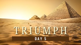 Triumph 2025: Day 5