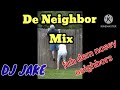 de neighbor mix by dj jake