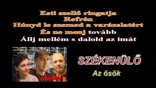 SZÉKENÜLŐ karaoke - Az ősök