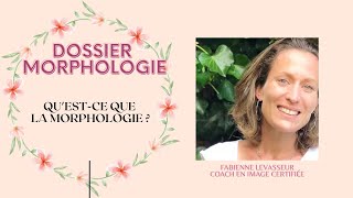 Dossier Morphologie :  qu'est-ce que la morphologie ? [Par Fabienne Levasseur]