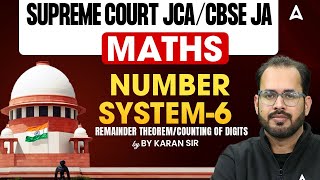 Supreme Court JCA/CBSE JA 2025 | Maths | Number System - 8 | Remainder Theorem \u0026 Counting of Digits