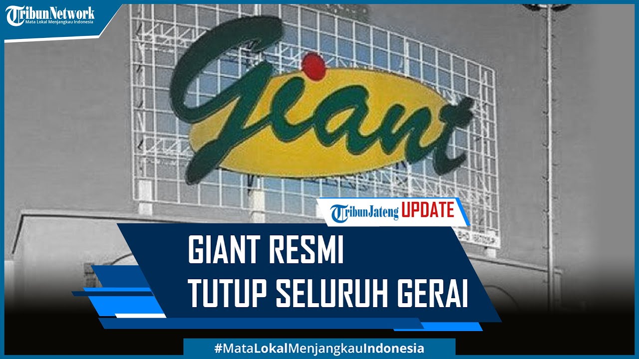 Giant Resmi Tutup Seluruh Gerai Di Indonesia - YouTube