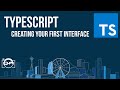 Learn TypeScript - Creating your first interface in TypeScript - TypeScript tutorial