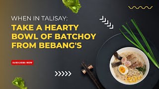 When in Talisay:  Take a Hearty Bowl of Batchoy from Bebang's Batchoy