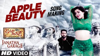 Janatha Garage Telugu Songs | Apple Beauty Song Making | Jr NTR | Samantha | Nithya Menen | DSP
