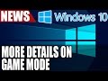 More Details on Windows 10 Game Mode & How it Will Improve Performance