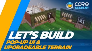 Let's Build Pop-up UI \u0026 Upgradeable Base - Core Academy Tutorial