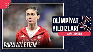 🏃🏻‍♀️ Aysel Önder - Para Atletizm | Olimpiyat Yıldızları