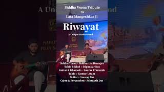 Siddha Veena Tribute Lata Mangeshkar Ji| Riwayat-A Unique Fusion Band @siddharthabanerjeeofficial