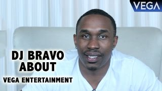 Dwayne Bravo About Vega Entertainment
