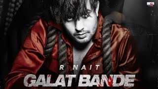 GALAT BANDE - (Official Song) R NAIT New | Gurlez Akhtar | Latest Punjabi Songs 2020