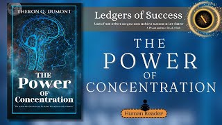 "The Power of Concentration" by Theron Q. Dumont | FULL AUDIOBOOK | Boost Your Productivity Today!