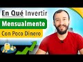 En Qué Vale La Pena Invertir Mensualmente Con Poco Dinero