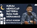 Hukum Mengucap Sayyidina Ketika Menyebut Nama Nabi Muhammad - Ustad Nurdin