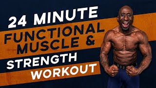 24 Minute Full Body Functional Muscle and Strength Workout - Hypertrophy Training