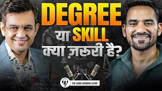 Degree vs Skill : कौनसी चीज आपको देगी बेहतर भविष्य? Sonu Sharma X Akash Gupta