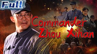 【ENG SUB】Commander Zhou Xihan | War/History/Drama Movie | China Movie Channel ENGLISH