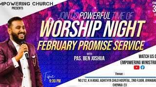 🛑 WORSHIP NIGHT \u0026 FEB PROMISE SERVICE | PAS BEN JOSHUA | EMPOWERING CHURCH